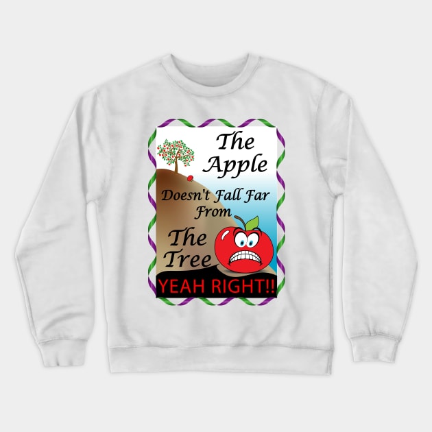 the apple doesn't fall far from the tree Crewneck Sweatshirt by myouynis